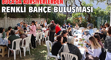 Buca’da kursiyerlerden renkli bahçe buluşması