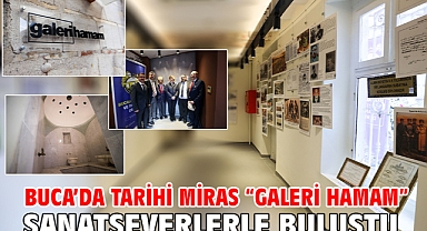 Buca’da tarihi miras “Galeri Hamam” sanatseverlerle buluştu