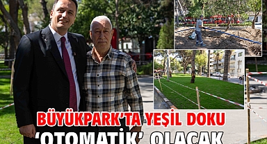 Büyükpark’ta yeşil doku ‘otomatik’ olacak