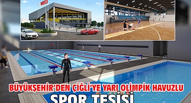 Büyükşehir’den Çiğli’ye yarı olimpik havuzlu spor tesisi