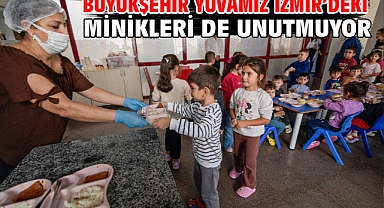 Büyükşehir Yuvamız İzmir’deki minikleri de unutmuyor