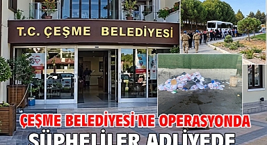 Çeşme Belediyesi'ne operasyonda şüpheliler adliyede
