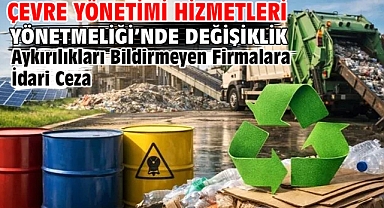 Çevre Yönetimi Hizmetleri Yönetmeliği’nde değişiklik