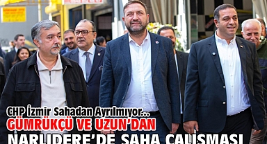 CHP İzmir Sahadan Ayrılmıyor! Gümrükçü Ve Uzun’dan Narlıdere’de Saha Çalışması