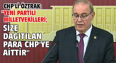 CHP'li Öztrak: