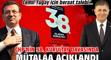 CHP'nin 38. Kurultay davasında mütalaa açıklandı: Cemil Tugay için beraat talebi
