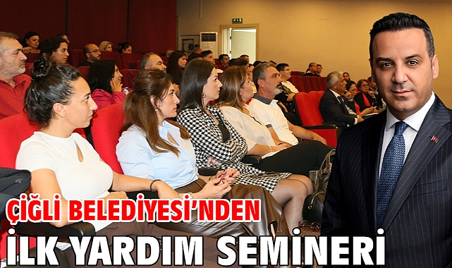Çiğli Belediyesi’nden İlk Yardım Semineri