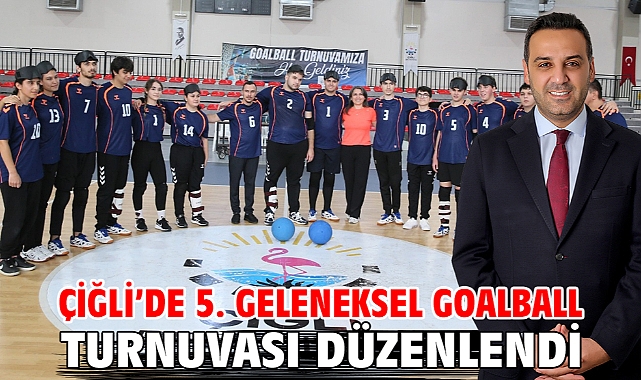 Çiğli’de 5. Geleneksel Goalball Turnuvası Düzenlendi