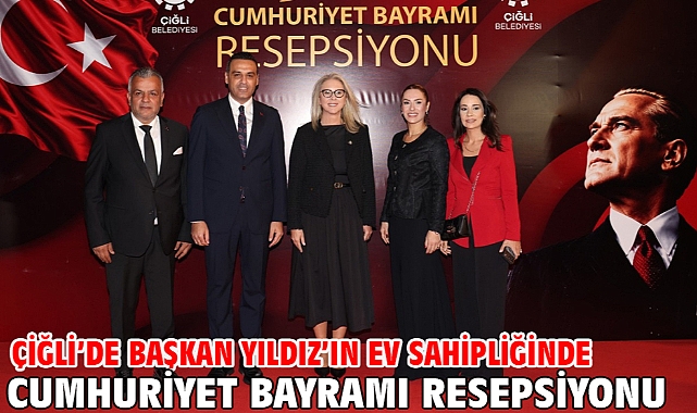 Çiğli’de Başkan Yıldız’ın ev sahipliğinde Cumhuriyet Bayramı resepsiyonu