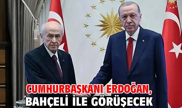 Cumhurbaşkanı Erdoğan, Bahçeli ile görüşecek