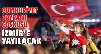 Cumhuriyet Bayramı coşkusu İzmir’e yayılacak