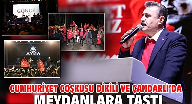 Cumhuriyet coşkusu Dikili ve Çandarlı’da meydanlara taştı