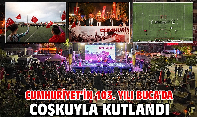 Cumhuriyet’in 103. yılı Buca’da coşkuyla kutlandı