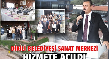 Dikili Belediyesi Sanat Merkezi hizmete açıldı