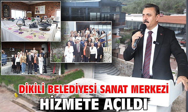 Dikili Belediyesi Sanat Merkezi hizmete açıldı