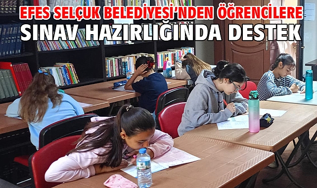 Efes Selçuk Belediyesi’nden Öğrencilere Sınav Hazırlığında Destek