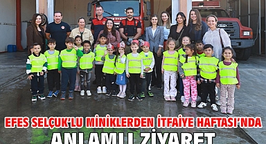 Efes Selçuk’lu Miniklerden İtfaiye Haftası’nda Anlamlı Ziyaret