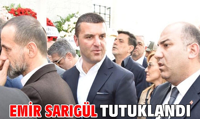  Emir Sarıgül tutuklandı 