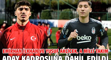 Emirhan İlkhan ve Yusuf Akçiçek, A Milli Takım aday kadrosuna dahil edildi