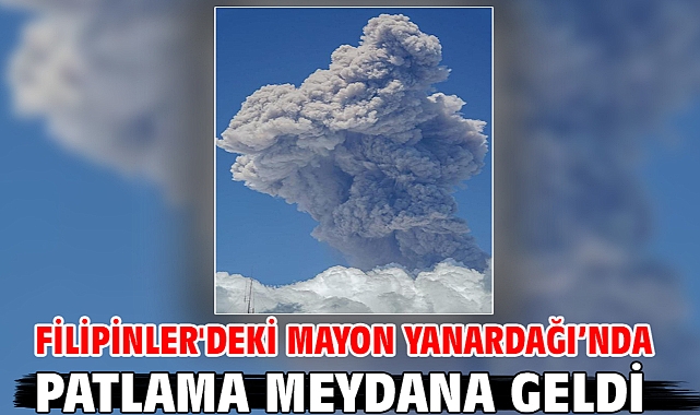 Filipinler'deki Mayon Yanardağı’nda patlama meydana geldi