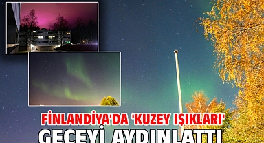 Finlandiya'da 'kuzey ışıkları' geceyi aydınlattı
