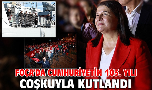 Foça’da Cumhuriyetin 103. Yılı Coşkuyla Kutlandı