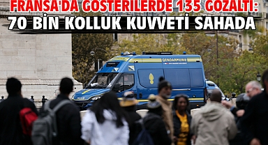 Fransa'da gösterilerde 135 gözaltı: 70 bin kolluk kuvveti sahada
