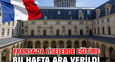 Fransa'da liselerde eğitime bu hafta ara verildi