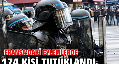 Fransa'daki eylemlerde 174 kişi tutuklandı