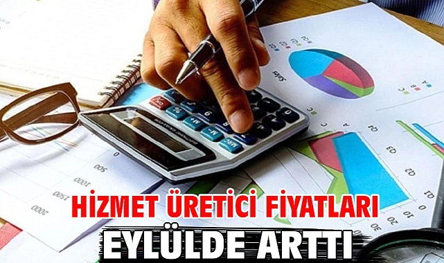 Hizmet üretici fiyatları eylülde arttı