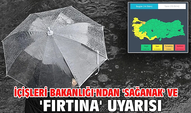 İçişleri Bakanlığı'ndan 'sağanak' ve 'fırtına' uyarısı