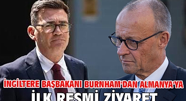 İngiltere Başbakanı Burnham'dan Almanya'ya ilk resmi ziyaret