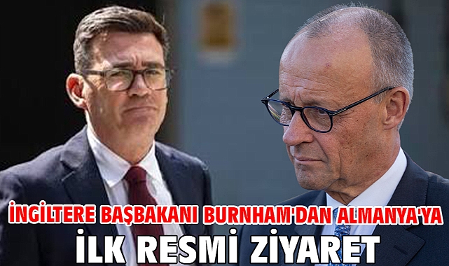 İngiltere Başbakanı Burnham'dan Almanya'ya ilk resmi ziyaret