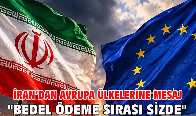 İran’dan Avrupa ülkelerine mesaj: