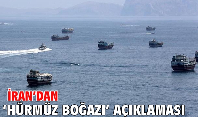 İran’dan ‘Hürmüz Boğazı’ açıklaması