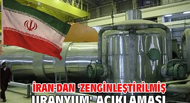 İran'dan 'zenginleştirilmiş uranyum' açıklaması