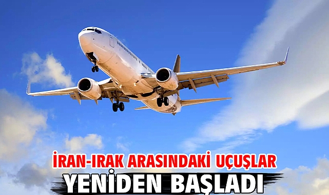 İran-Irak arasındaki uçuşlar yeniden başladı