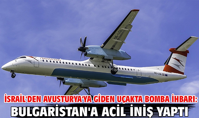 İsrail'den Avusturya'ya giden uçakta bomba ihbarı: Bulgaristan'a acil iniş yaptı
