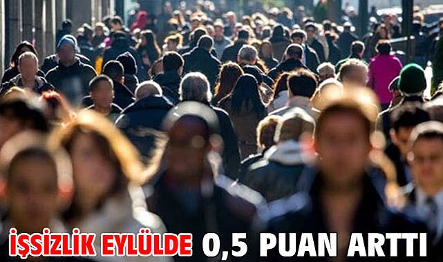 İşsizlik eylülde 0,5 puan arttı