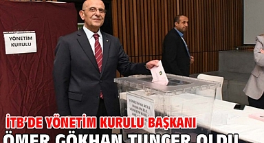 İTB’de Yönetim Kurulu Başkanı Ömer Gökhan Tuncer oldu