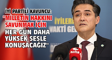 İYİ Partili Kavuncu: 