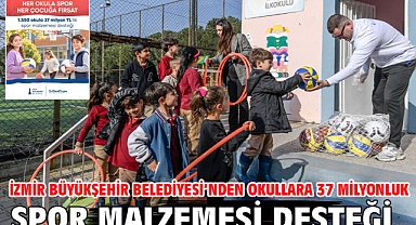 İzmir Büyükşehir Belediyesi’nden okullara 37 milyonluk spor malzemesi desteği