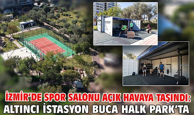 İzmir’de spor salonu açık havaya taşındı: Altıncı istasyon Buca Halk Park’ta