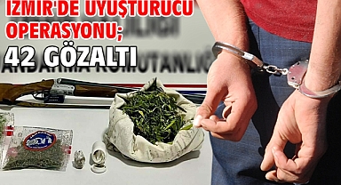 İzmir'de uyuşturucu operasyonu; 42 gözaltı