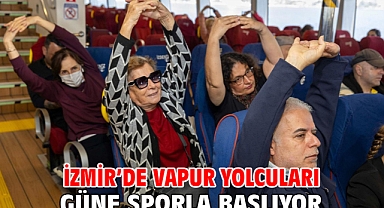 İzmir’de vapur yolcuları güne sporla başlıyor