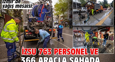 İzmir’de yağış mesaisi: İZSU 763 personel ve 366 araçla sahada