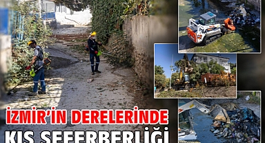 İzmir’in derelerinde kış seferberliği