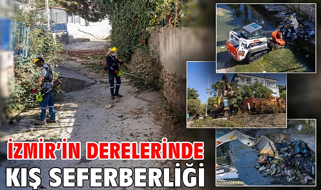 İzmir’in derelerinde kış seferberliği