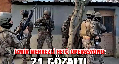 İzmir merkezli FETÖ operasyonu: 21 gözaltı