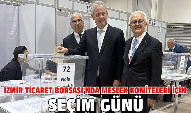 İzmir Ticaret Borsası'nda meslek komiteleri için seçim günü